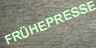 FRÜHEPRESSE